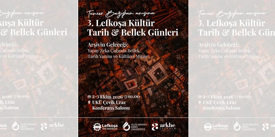 3. Lefkoşa Kültür, Tarih Bellek Günleri 2–3 Ekim’de gerçekleşiyor