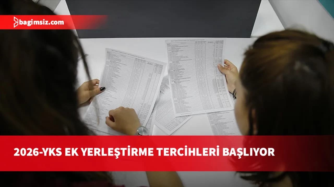 2026-YKS ek yerleştirme tercih işlemleri yarın başlayacak