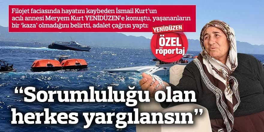 “Sorumluluğu olan herkes yargılansın”