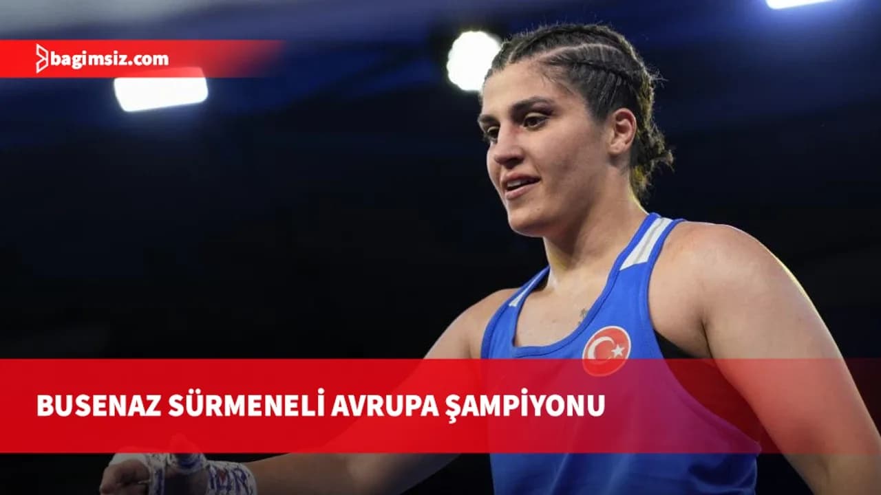 Busenaz Sürmeneli Avrupa şampiyonu oldu: Üst üste ikinci altın madalyasını kazandı