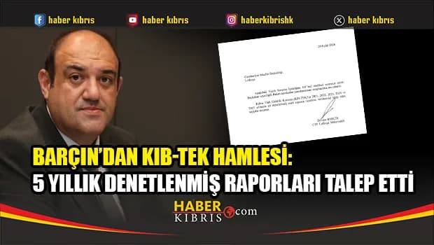 KIB-TEK’in mali raporları için resmi talep: Barçın Meclis’e başvurdu