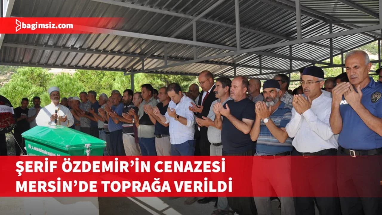 Girne'de geminin batması sonucu hayatını kaybeden Şerif Özdemir'in cenazesi Mersin'de toprağa verildi