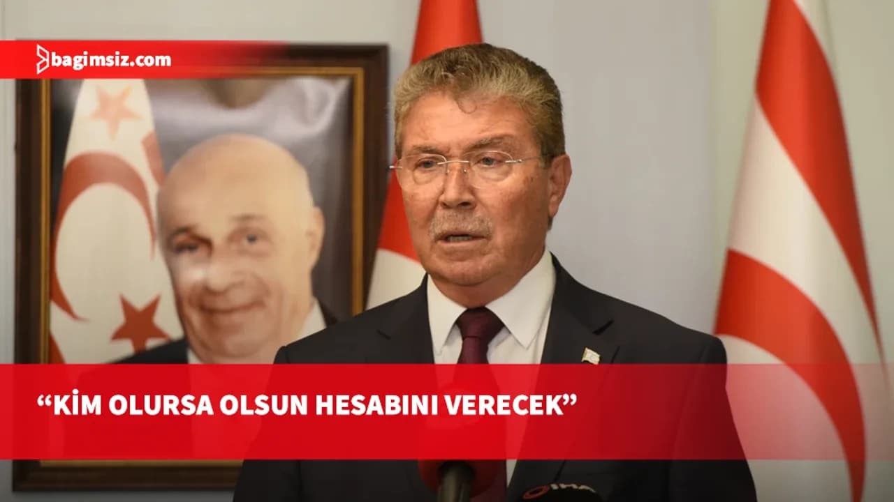 Başbakan Ünal Üstel: Kim olursa olsun hesabını verecek