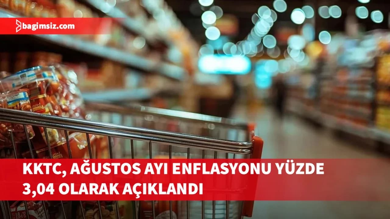 KKTC İstatistik Kurumu, ağustos ayı enflasyonunu yüzde 3,04 olarak açıkladı