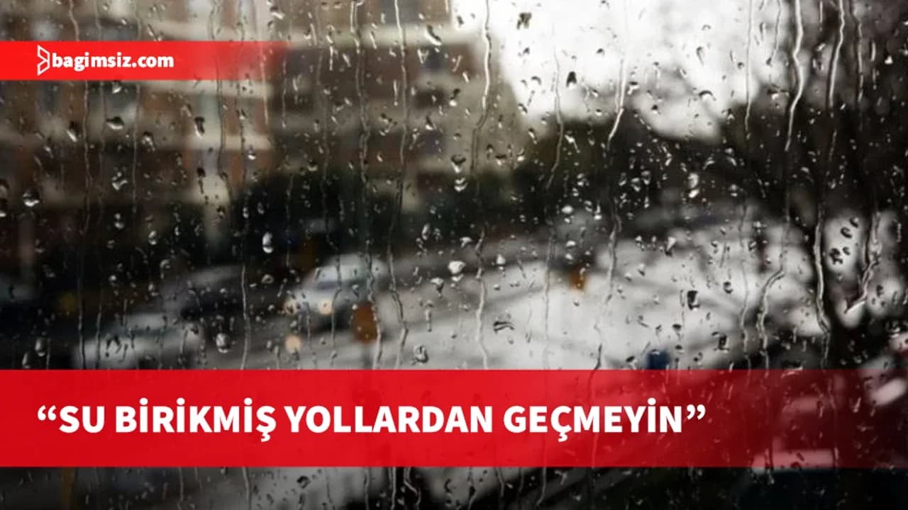 AFMER’den kuvvetli yağış ve ani taşkın uyarısı