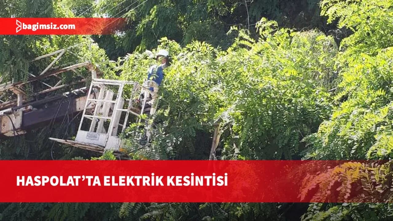 Haspolat Ağıllar ve Levent Çiftliği bölgelerine 2 saat süreyle elektrik verilemeyecek