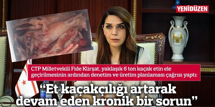 “Et kaçakçılığı artarak devam eden kronik bir sorun”