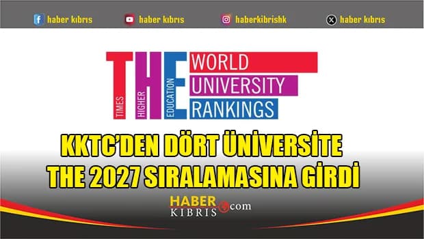 KKTC’den dört üniversite THE 2027 sıralamasına girdi