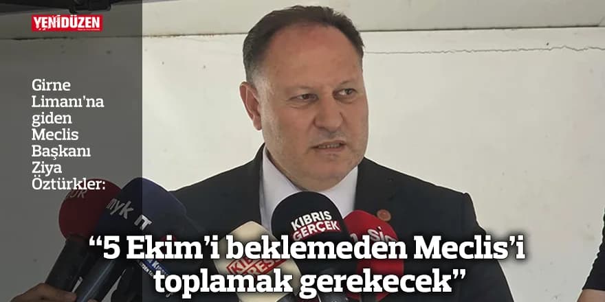 “5 Ekim’i beklemeden Meclis’i toplamak gerekecek”
