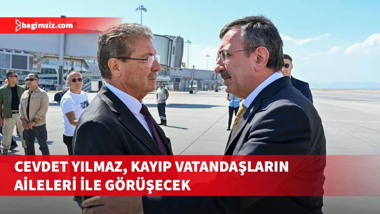 Cevdet Yılmaz KKTC’de: Kayıp kişilerin aileleriyle görüşecek
