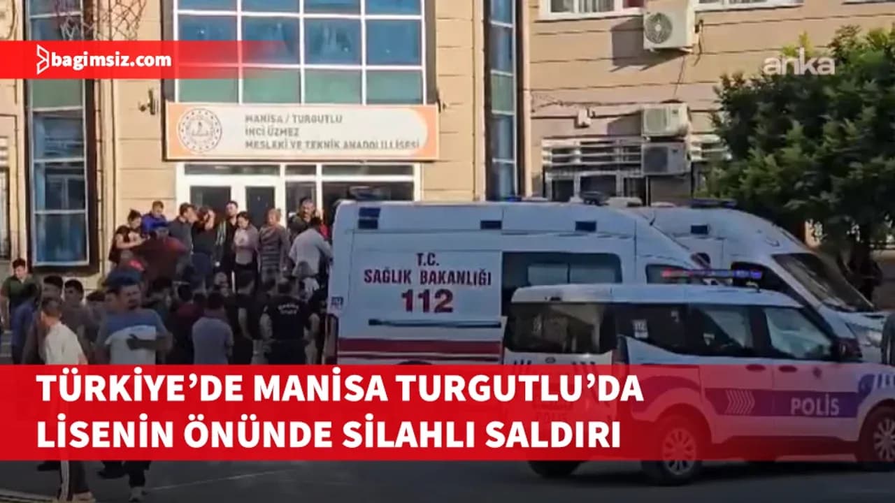 Türkiye'de Manisa Turgutlu'da lisenin önünde silahlı saldırı