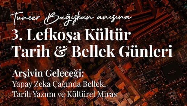 3. Lefkoşa Kültür, Tarih Bellek Günleri 2–3 Ekim’de Gerçekleşiyor