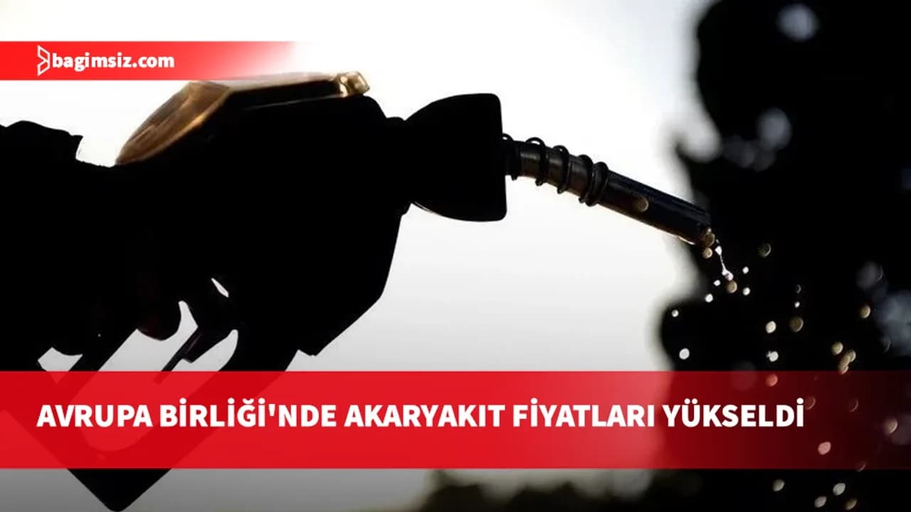 AB'de benzin fiyatı yüzde 24, dizel fiyatı yüzde 33 arttı