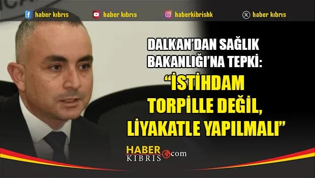 Dalkan: “Sağlık torpille yönetilemez”