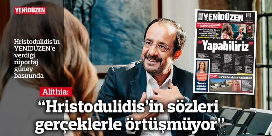 Alithia: “Hristodulidis’in sözleri gerçeklerle örtüşmüyor”