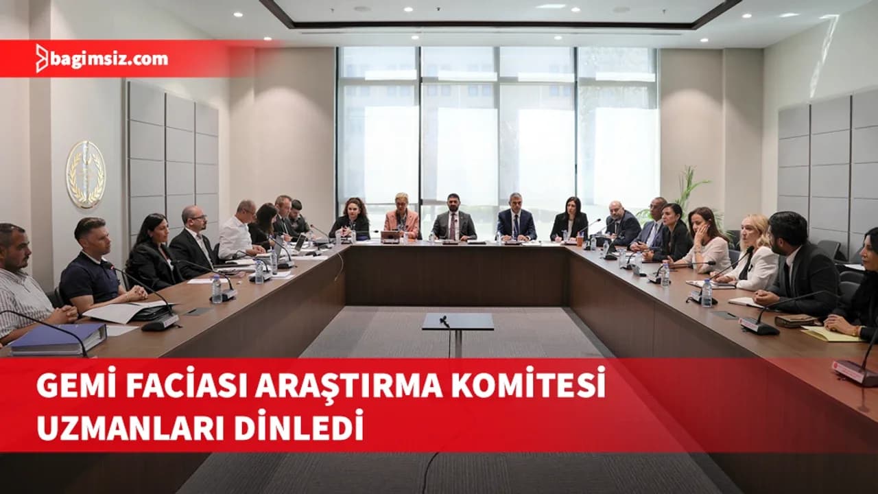 Gemi Faciasının Araştırılmasına İlişkin Meclis Araştırma Komitesi bugün toplandı