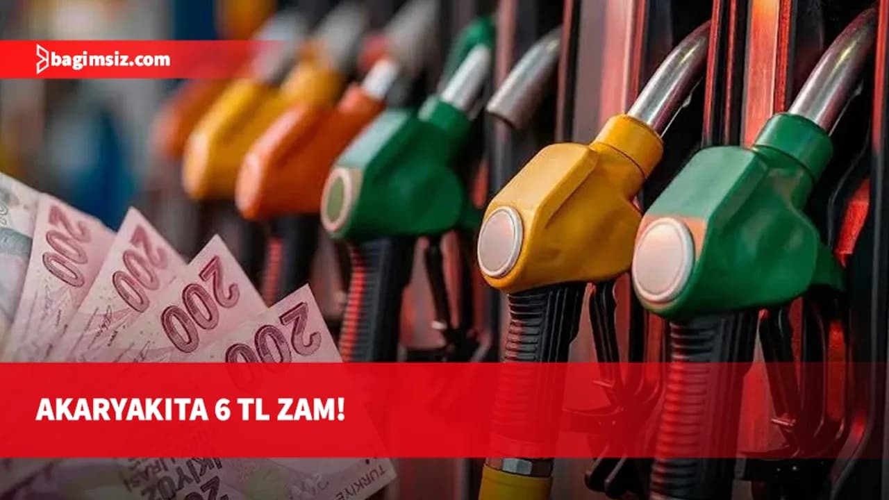 Akaryakıta 6 TL zam yapıldı: 95 oktan 77,12 TL oldu