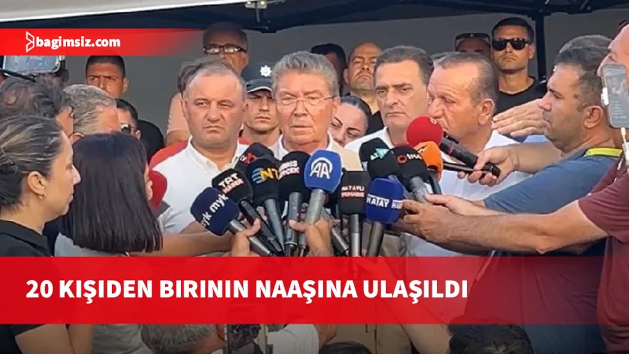 Üstel: Kayıp 20 kişiden birinin naaşına ulaşıldı, kimlik tespiti yapılıyor