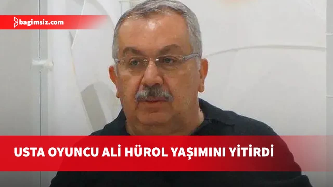 Usta tiyatro oyuncusu Ali Hürol hayatını kaybetti