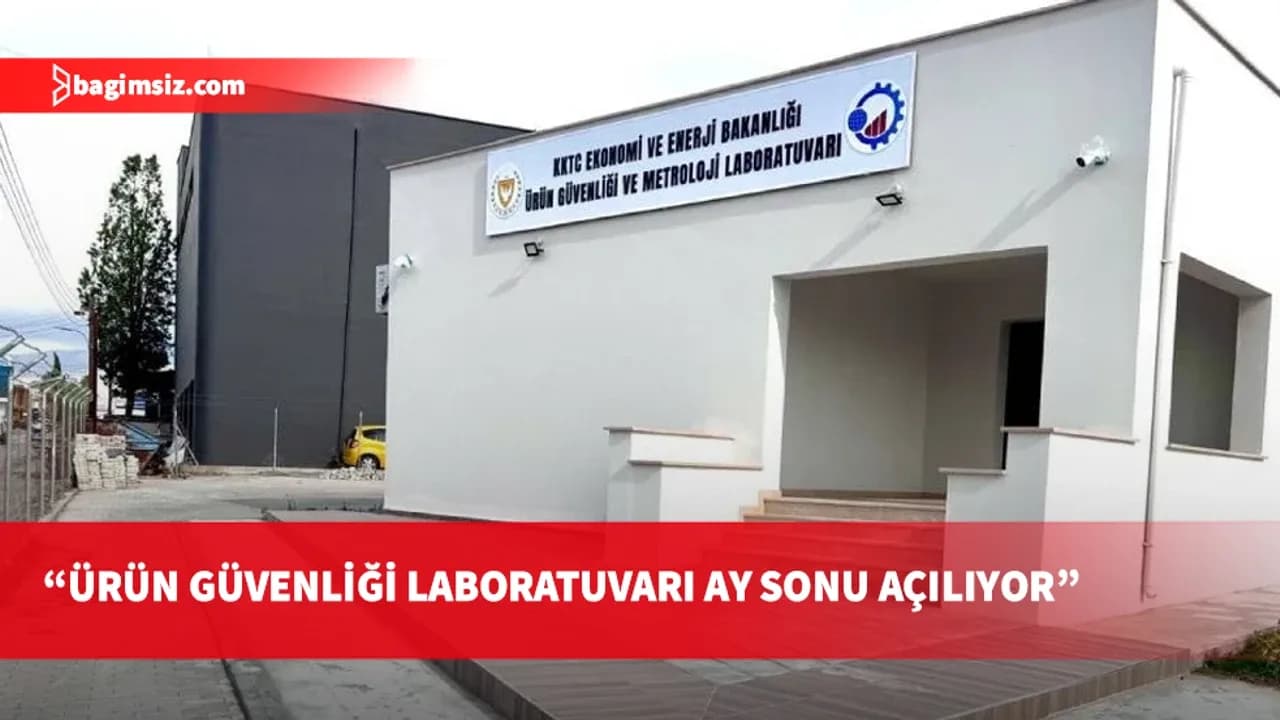 Amcaoğlu: Ürün Güvenliği ve Metroloji Laboratuvarı ay sonu hizmete giriyor