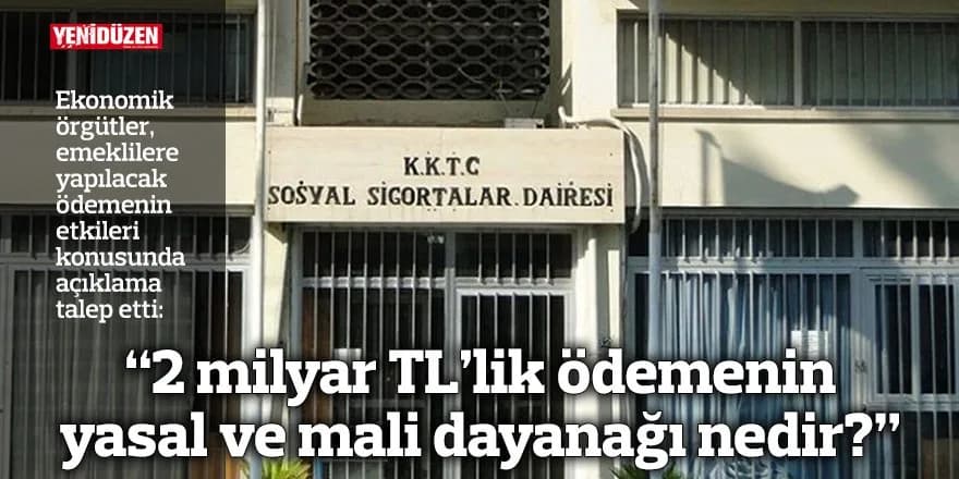 “2 milyar TL’lik ödemenin yasal ve mali dayanağı nedir?”