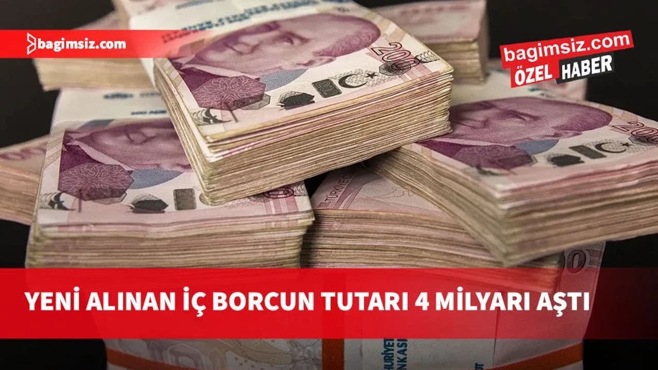 Yeni alınan iç borcun tutarı 4 milyarı aştı