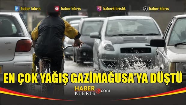 En çok yağış Gazimağusa’ya düştü
