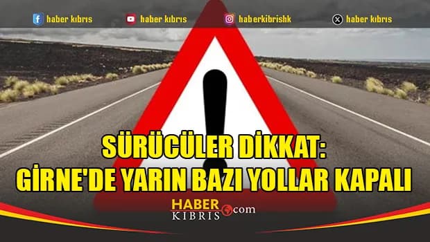 Girne'de yarın maraton bedeniyle bazı yollar kapalı