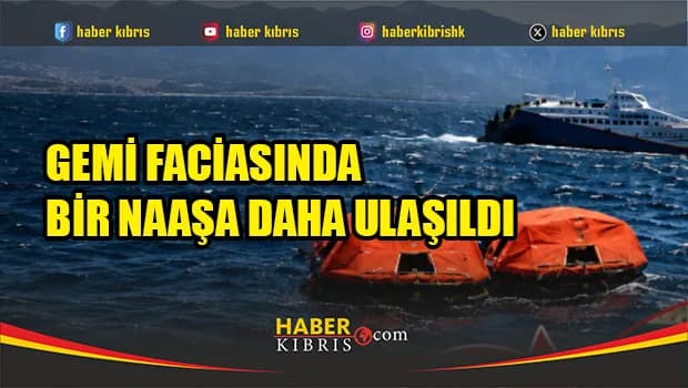 Gemi faciasında bir naaşa daha ulaşıldı, bir kayıp kaldı