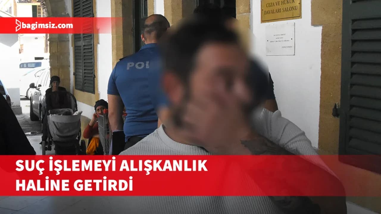 Suç işlemeyi alışkanlık haline getirdi