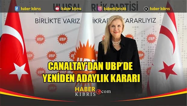 Canaltay’dan UBP’de yeniden adaylık kararı