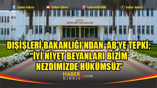 Dışişleri Bakanlığı, Avrupa Komisyonu'nun izolasyonlarla ilgili mektubunu eleştirdi