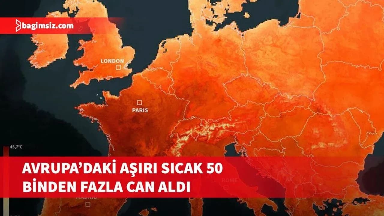Avrupa'da bu yaz aşırı sıcakların 50 binden fazla can kaybına yol açtığı tahmin ediliyor