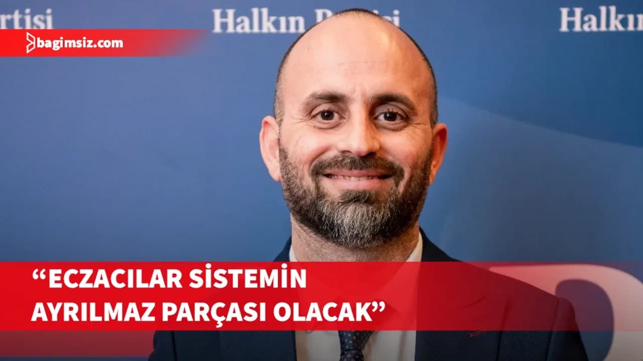 Akbaşak: Eczacılar genel sağlık sistemi’ne etkin biçimde dahil edilecek