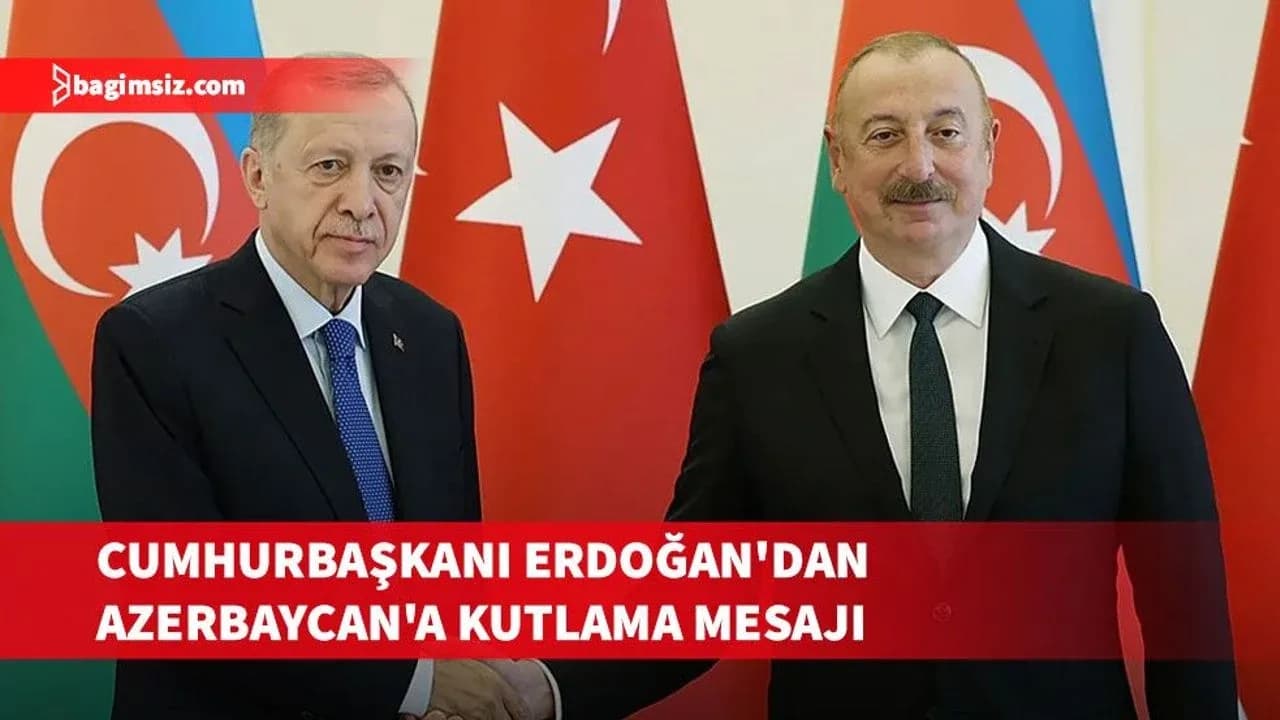Cumhurbaşkanı Erdoğan, Azerbaycan'ın Bağımsızlığının Yeniden Sağlanması Günü'nü kutladı
