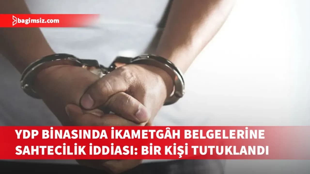 YDP binasında ikametgâh belgelerine sahtecilik iddiası: Bir kişi tutuklandı