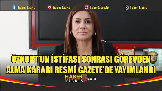 Özkurt’un istifası sonrası görevden alma kararı Resmi Gazete’de yayımlandı