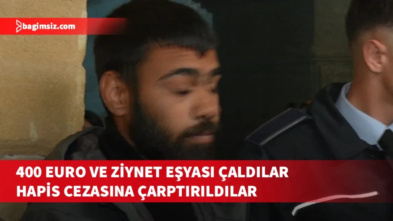 Lefkoşa’da hırsızlık davası sonuçlandı: Biri 9 ay, diğeri 1 ay hapis