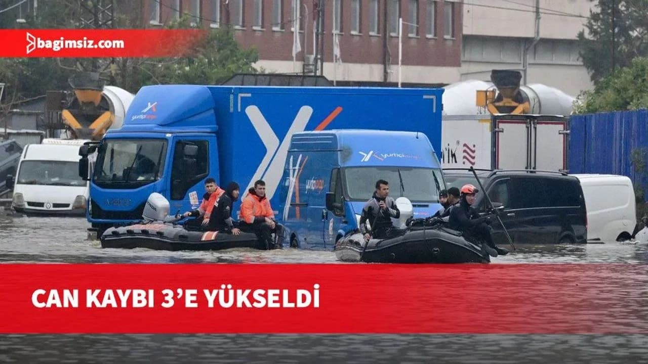 İstanbul'da “84 yılın” en ağır yağışı: Can kaybı üçe yükseldi, dört kişi aranıyor