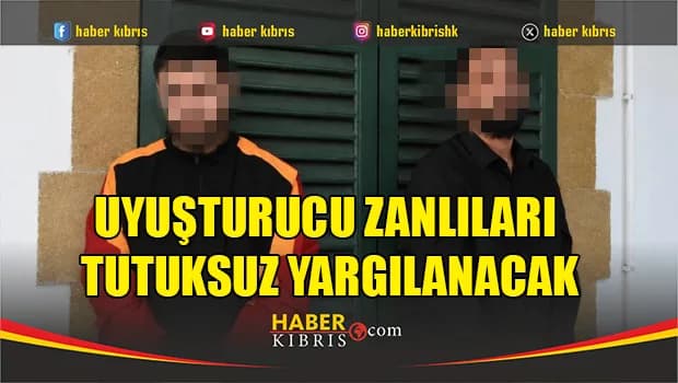 Uyuşturucu zanlıları tutuksuz yargılanacak