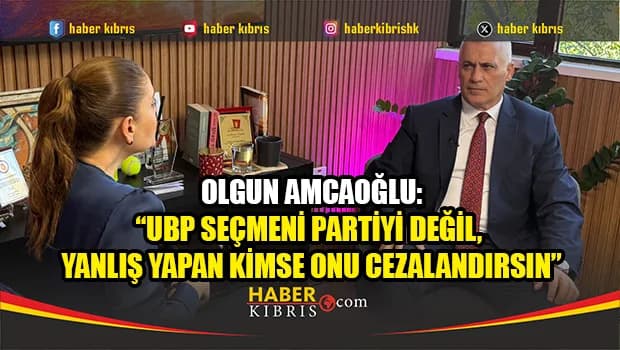Amcaoğlu: UBP Seçmeni Partiyi Değil, Yanlış Yapan Kimse Onu Cezalandırsın