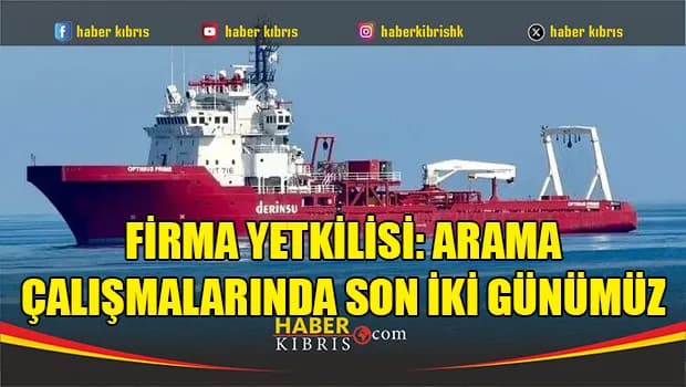 Firma yetkilisi: Arama çalışmalarında son iki günümüz