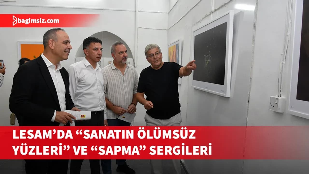 LESAM'da, "Sanatın Ölümsüz Yüzleri" ile "Sapma" sergilerinin açılışları yapıldı