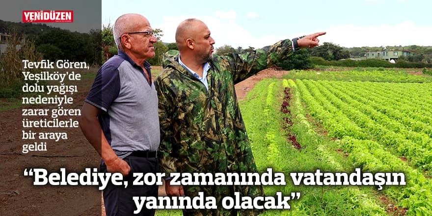 “Belediye, zor zamanında vatandaşın yanında olacak”