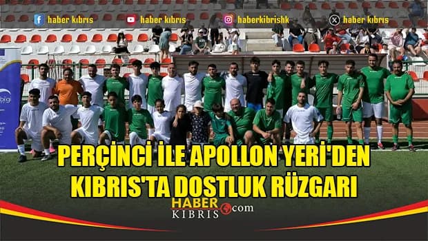 Perçinci ile Apollon Yeri'den Kıbrıs'ta dostluk rüzgarı