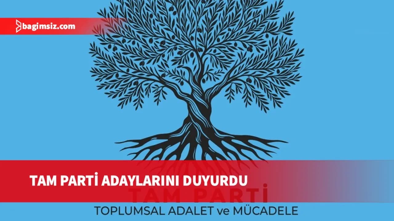 TAM Parti adaylarını duyurdu