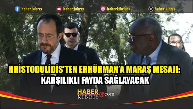 Hristodulidis, Erhürman’ın reddettiği Maraş önerisinde ısrarcı: İki taraf da kazanacak