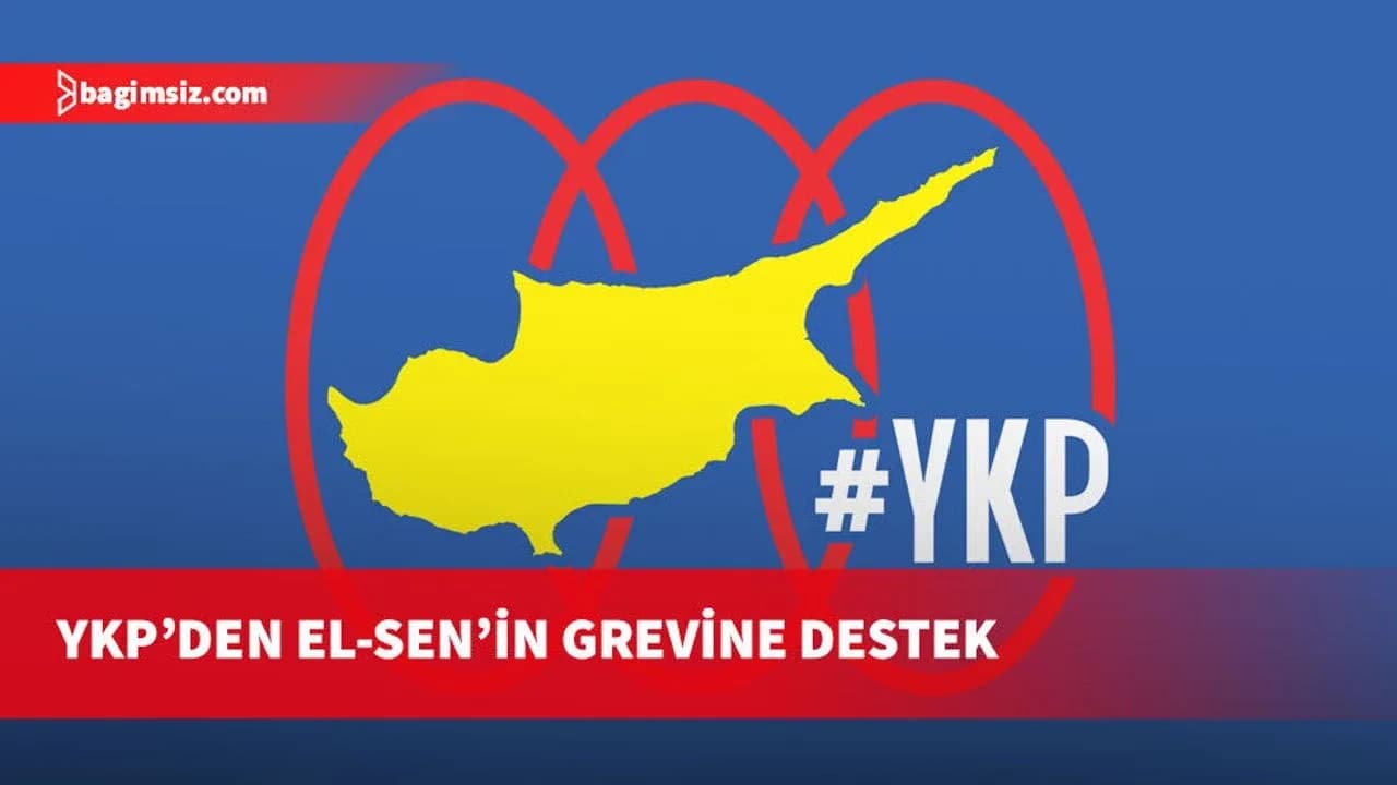 YKP, El-Sen’in grevine destek belirtti