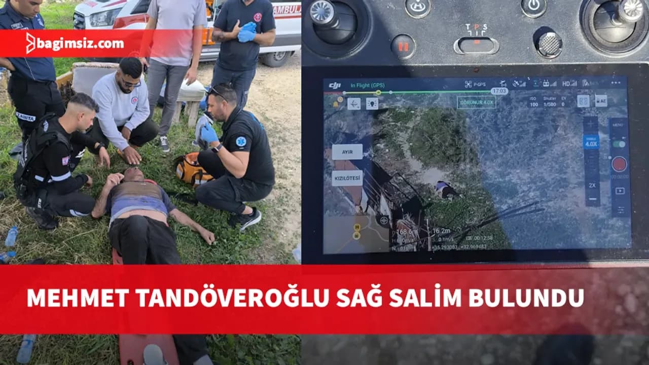 Kayıp Mehmet Tandöveroğlu, arama çalışmaları sonucu sağ bulundu