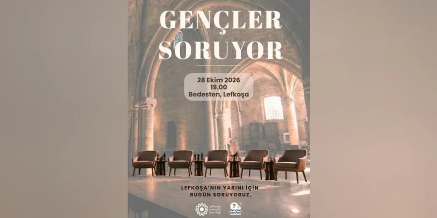 Lefkoşa Gençlik Derneği, “Gençler Soruyor” etkinliği düzenliyor